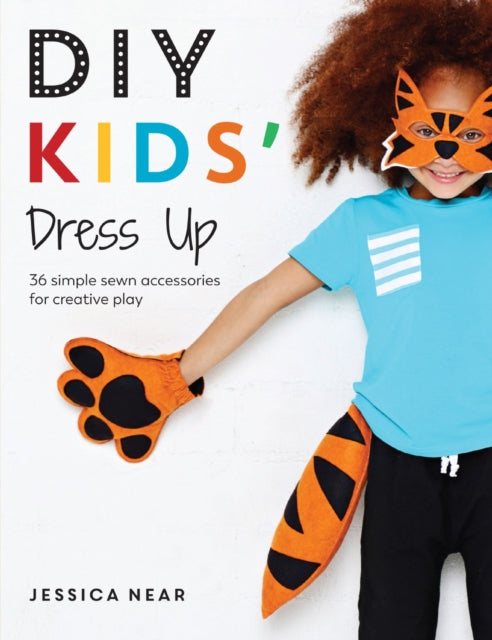 Book cover of: DIY Kids' Dress Up. By: Jessica Near