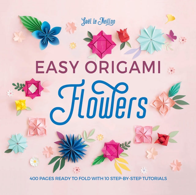 Book cover of: Easy Origami Flowers. By: Gaël le Neillon