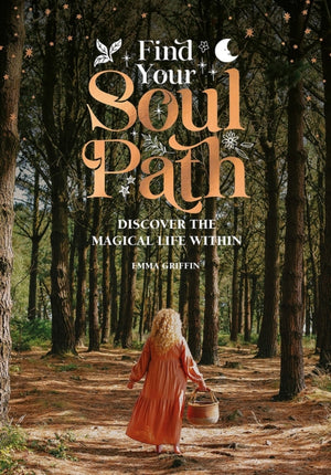Find Your Soul Path, Discover the Magical Life within