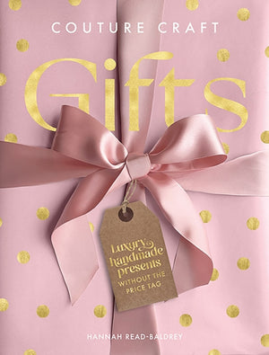 Couture Craft Gifts, Luxury Handmade Presents without the Price Tag