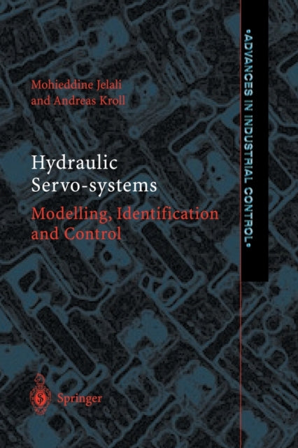 Book cover of: Hydraulic Servo-systems. By: Mohieddine Jelali