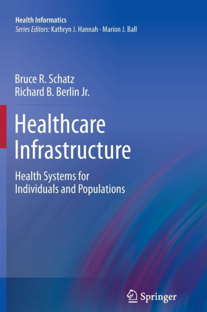Book cover of: Healthcare Infrastructure. By: Bruce R. Schatz