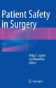 Book cover of: Patient Safety in Surgery. By: Philip F. Stahel