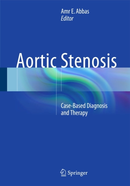 Book cover of: Aortic Stenosis. By: Amr E. Abbas