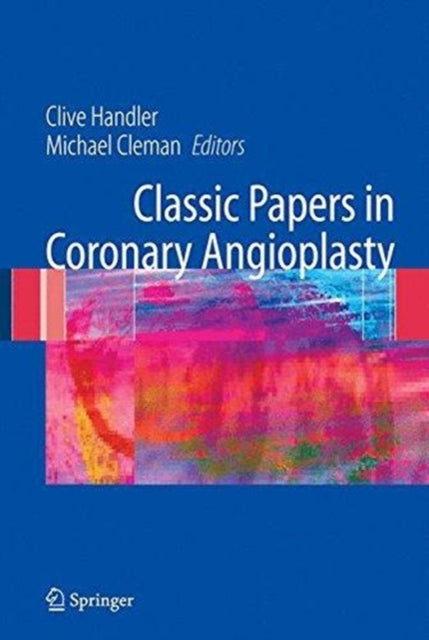 Book cover of: Classic Papers in Coronary Angioplasty. By: Clive Handler