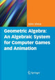Book cover of: Geometric Algebra: An Algebraic System for Computer Games and Animation. By: John A. Vince