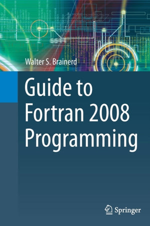 Guide to Fortran 2008 Programming