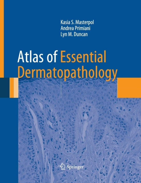 Book cover of: Atlas of Essential Dermatopathology. By: Kasia S. S. Masterpol