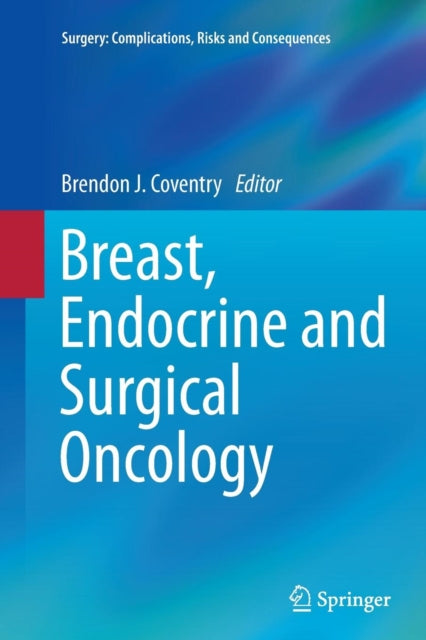 Book cover of: Breast, Endocrine and Surgical Oncology. By: Brendon J. Coventry
