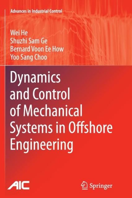 Book cover of: Dynamics and Control of Mechanical Systems in Offshore Engineering. By: Wei He