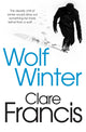 Book cover of: Wolf Winter. By: Clare Francis