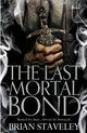 Book cover of: Last Mortal Bond. By: Brian Staveley