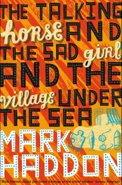 Book cover of: Talking Horse and the Sad Girl and the Village Under the Sea. By: Mark Haddon