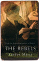 Book cover of: Rebels. By: Sándor Márai