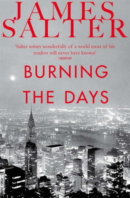 Book cover of: Burning the Days. By: James Salter