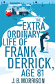 Book cover of: Extra Ordinary Life of Frank Derrick, Age 81. By: Jim Bob