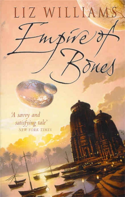 Book cover of: Empire of Bones. By: Liz Williams