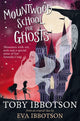 Book cover of: Mountwood School for Ghosts. By: Toby Ibbotson