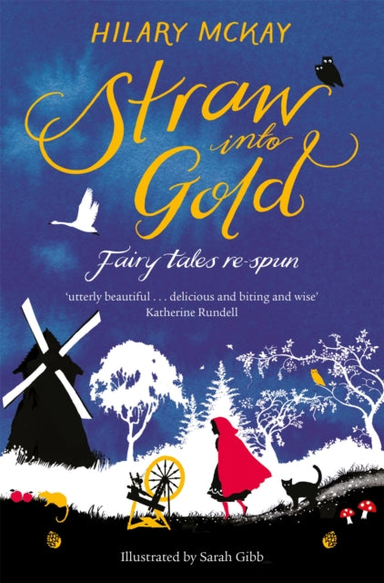 Book cover of: Straw into Gold: Fairy Tales Re-Spun. By: Hilary McKay