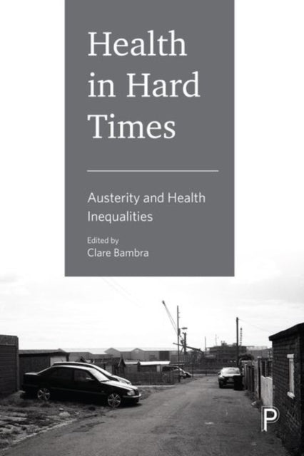 Book cover of: Health in Hard Times. By: Clare Bambra