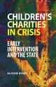 Book cover of: Children’s Charities in Crisis. By: Alison Body