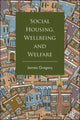 Book cover of: Social Housing, Wellbeing and Welfare. By: James Gregory