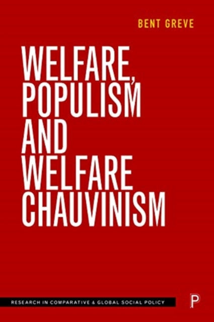 Book cover of: Welfare, Populism and Welfare Chauvinism. By: Bent Greve