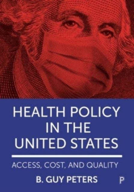 Book cover of: Health Policy in the United States. By: B. Guy Peters