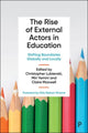 Book cover of: Rise of External Actors in Education. By: Christopher Lubienski
