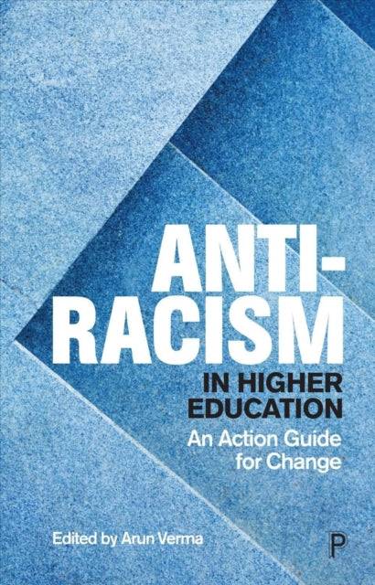 Book cover of: Anti-Racism in Higher Education. By: Arun Verma
