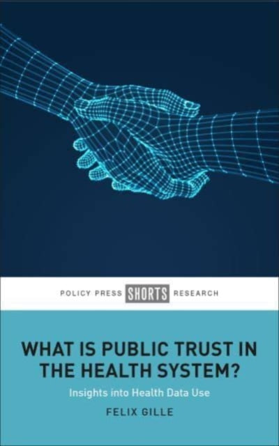Book cover of: What Is Public Trust in the Health System?. By: Felix Gille