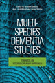 Book cover of: Multi-Species Dementia Studies. By: Ann Madeline Toohey