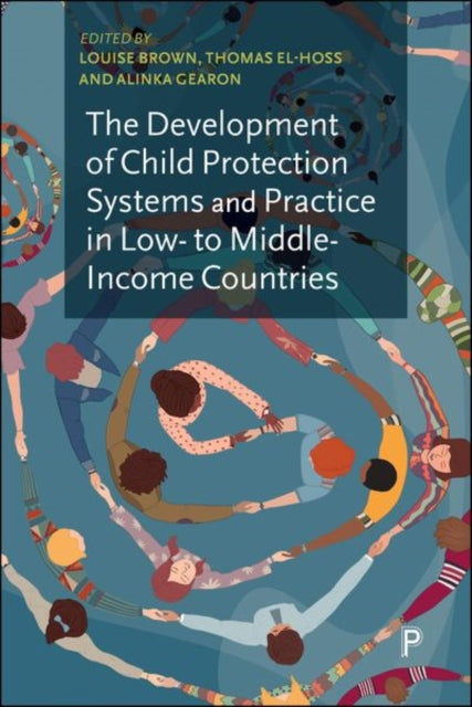 Book cover of: Development of Child Protection Systems and Practice in Low- to Middle-Income Countries. By: Louise Brown