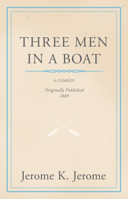 Book cover of: Three Men in a Boat. By: Jerome Klapka Jerome