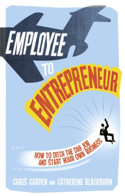 Book cover of: Employee to Entrepreneur. By: Chris Garden