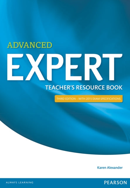 Book cover of: Expert Advanced 3rd Edition Teacher's Book. By: Karen Alexander