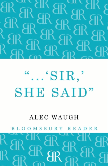 Book cover of: Sir!' She Said. By: Alec Waugh