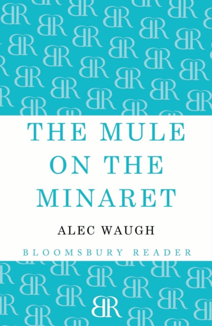 Book cover of: Mule on the Minaret. By: Alec Waugh