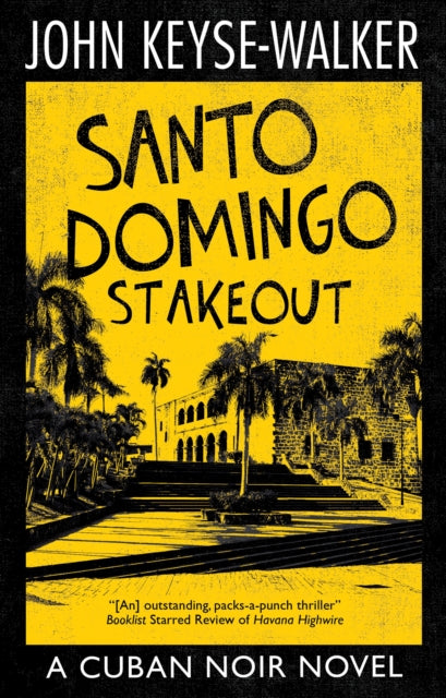 Book cover of: Santo Domingo Stakeout. By: John Keyse-Walker