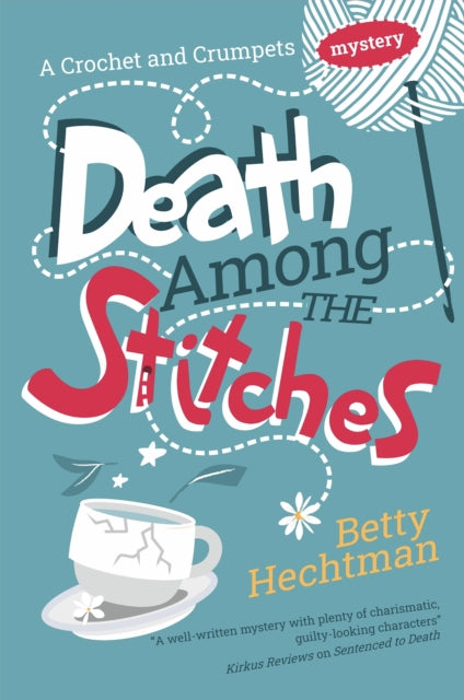 Book cover of: Death Among the Stitches. By: Betty Hechtman