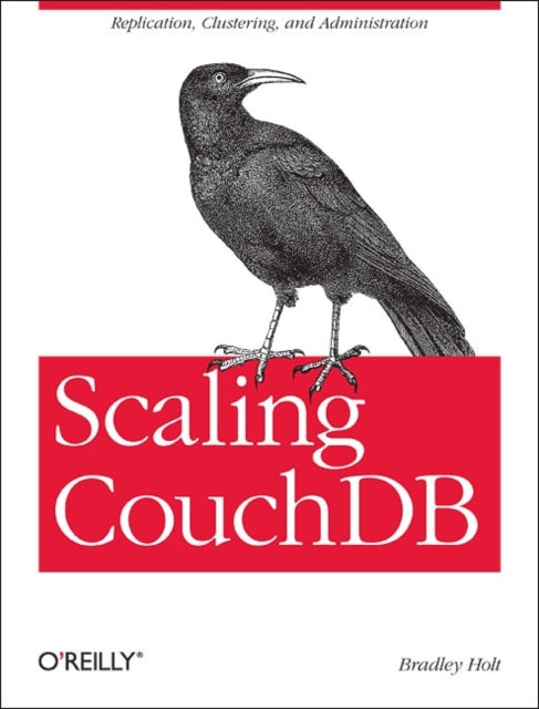 Book cover of: Scaling CouchDB. By: Bradley Holt