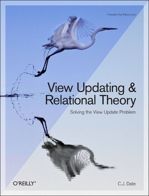 Book cover of: View Updating and Relational Theory. By: C. J. Date