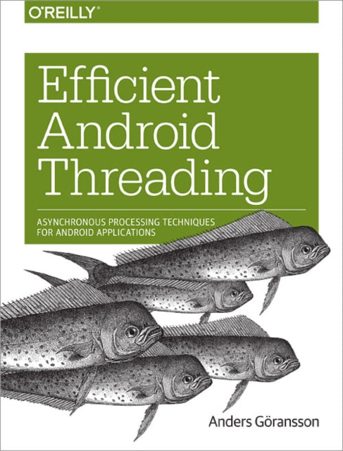 Book cover of: Efficient Android Threading. By: Anders Goransson