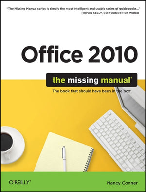 Office 2010: The Missing Manual