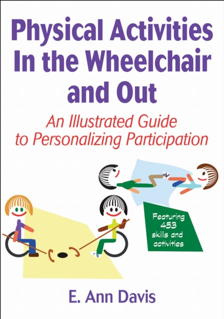 Book cover of: Physical Activities in the Wheelchair and Out. By: E. Ann Davis