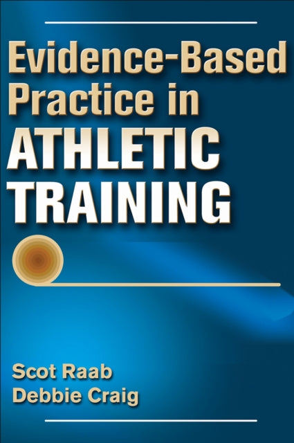 Book cover of: Evidence-Based Practice in Athletic Training. By: Scot Raab