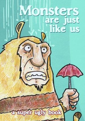 Monsters Are Just Like Us