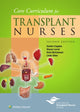 Book cover of: Core Curriculum for Transplant Nurses. By: Dr. Sandra A. Cupples RN  PhD  FAAN