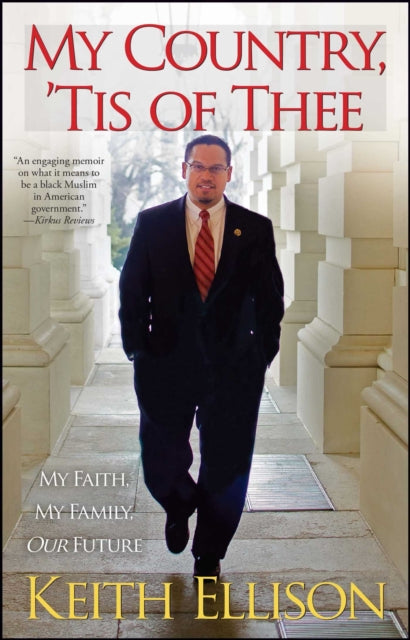 Book cover of: My Country, 'Tis of Thee: My Faith, My Family, Our Future. By: Keith Ellison