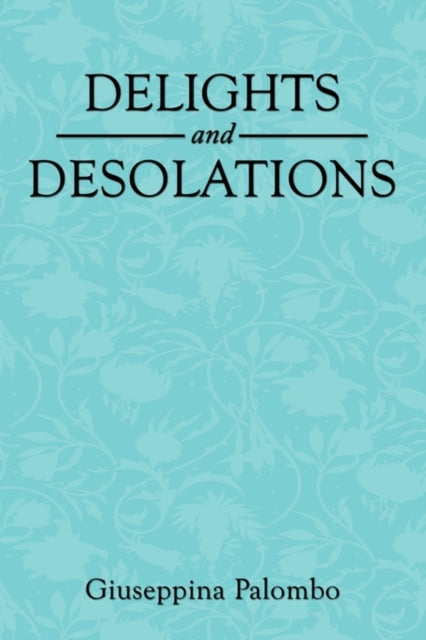 Book cover of: Delights and Desolations